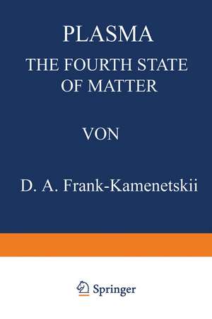 Plasma: The Fourth State of Matter de D. Frank-Kamenetskii