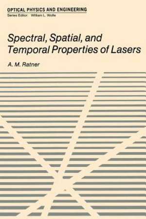 Spectral, Spatial, and Temporal Properties of Lasers de A. Ratner