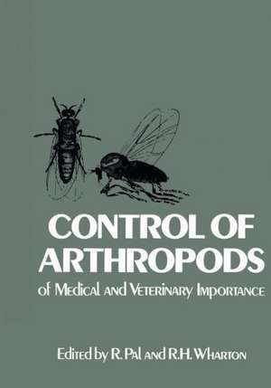 Control of Arthropods of Medical and Veterinary Importance de R. Pal