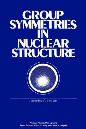 Group Symmetries in Nuclear Structure de J. Parikh