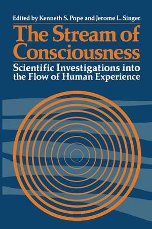 The Stream of Consciousness: Scientific Investigations into the Flow of Human Experience de K. Pope