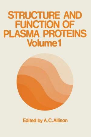 Structure and Function of Plasma Proteins: Volume 1 de A. Allison