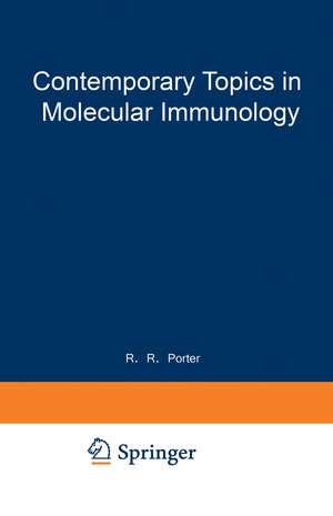 Contemporary Topics in Molecular Immunology de R. Porter