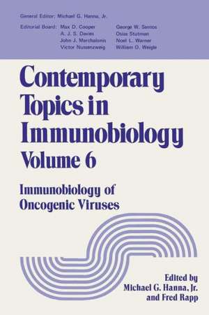 Contemporary Topics in Immunobiology: Immunobiology of Oncogenic Viruses de Michael Hanna