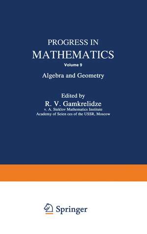 Progress in Mathematics: Algebra and Geometry de R. V. Gamkrelidze