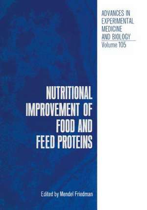 Nutritional Improvement of Food and Feed Proteins de Mendel Friedman