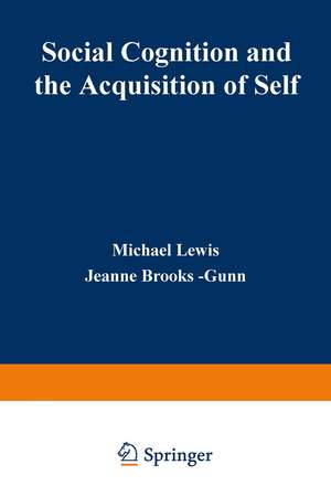 Social Cognition and the Acquisition of Self de Michael Lewis