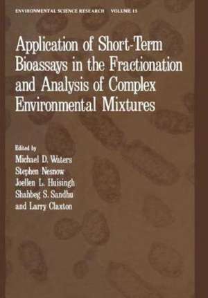 Application of Short-Term Bioassays in the Fractionation and Analysis of Complex Environmental Mixtures de Michael D. Waters