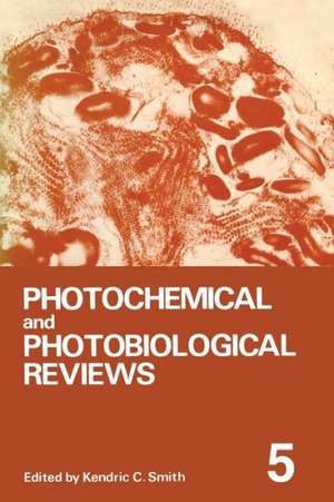 Photochemical and Photobiological Reviews: Volume 5 de Kendric C. Smith