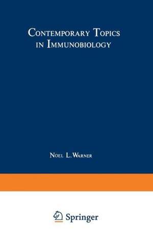 Contemporary Topics in Immunobiology de Noel L. Warner