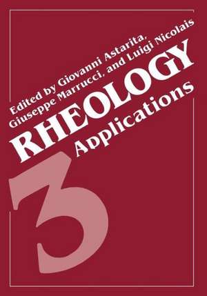 Rheology: Volume 3: Applications de Giovanni Astarita