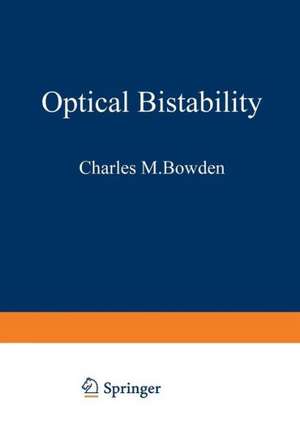 Optical Bistability de Charles M. Bowden