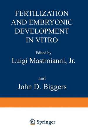 Fertilization and Embryonic Development In Vitro de Luigi Mastroianni