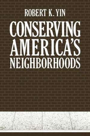 Conserving America’s Neighborhoods de Robert Yin