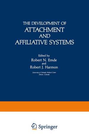 The Development of Attachment and Affiliative Systems de Robert Emde