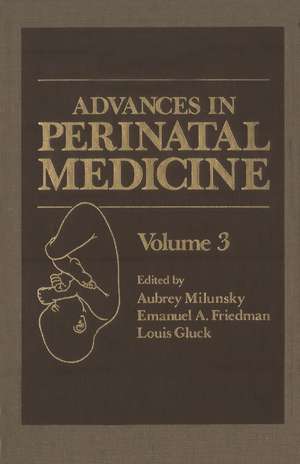 Advances in Perinatal Medicine: Volume 3 de Aubrey Milunsky