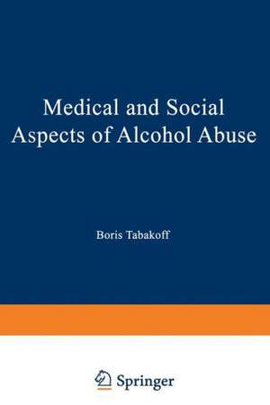 Medical and Social Aspects of Alcohol Abuse de Boris Tabakoff