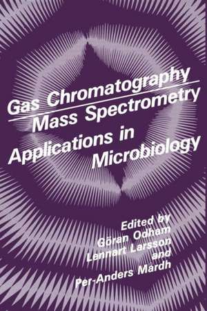 Gas Chromatography Mass Spectrometry Applications in Microbiology de Goran Odham