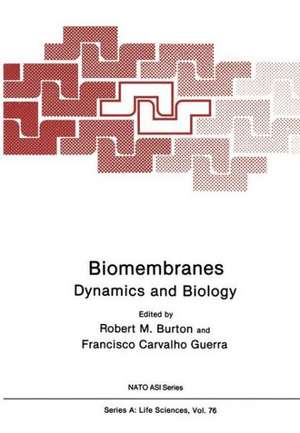 Biomembranes: Dynamics and Biology de Robert M. Burton