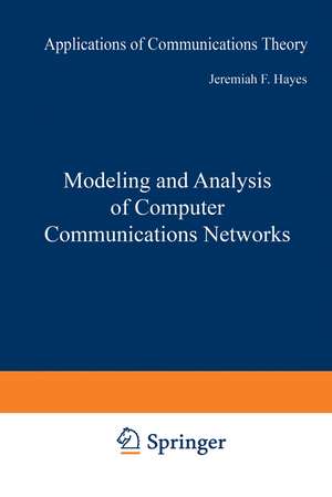 Modeling and Analysis of Computer Communications Networks de Jeremiah F. Hayes