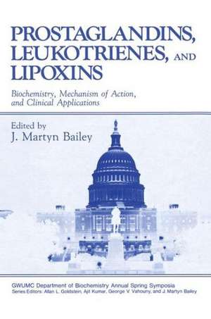 Prostaglandins, Leukotrienes, and Lipoxins: Biochemistry, Mechanism of Action, and Clinical Applications de J. Bailey