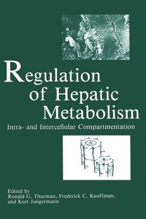 Regulation of Hepatic Metabolism: Intra- and Intercellular Compartmentation de K. Jungermann