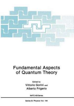 Fundamental Aspects of Quantum Theory de Vittorio Gorini