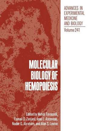 Molecular Biology of Hemopoiesis: Proceedings of the Third Annual Symposium on Molecular Biology of Hemopoiesis, held November 6–7, 1987, in Rye Brook, New York de Mehdi Tavassoli