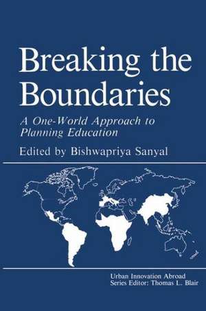 Breaking the Boundaries: A One-World Approach to Planning Education de B. Sanyal