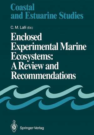 Enclosed Experimental Marine Ecosystems: A Review and Recommendations: A Contribution of the Scientific Committee on Oceanic Research Working Group 85 de Carol M. Lalli