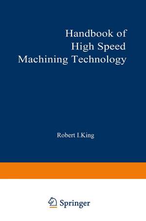 Handbook of High-Speed Machining Technology de Robert King