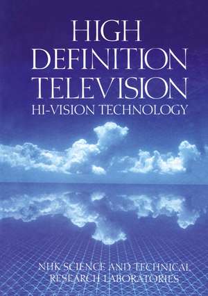 High Definition Television: Hi-Vision Technology de NHK, Science & Technology