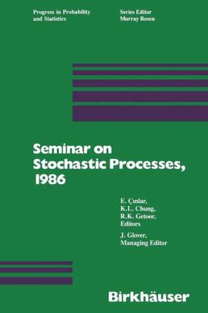 Seminar on Stochastic Processes, 1986 de Glover