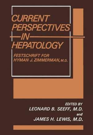 Current Perspectives in Hepatology: Festschrift for Hyman J. Zimmerman, M.D. de Leonard B. Seeff