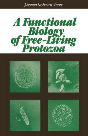 A Functional Biology of Free-Living Protozoa de Johanna. Laybourn-Parry