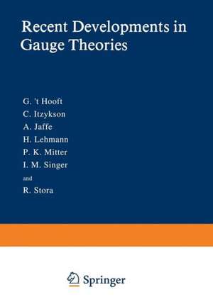 Recent Developments in Gauge Theories de G. 't Hooft