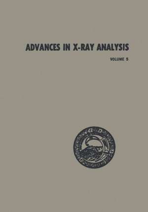 Advances in X-Ray Analysis: Proceedings of the Tenth Annual Conference on Application of X-Ray Analysis Held August 7–9, 1961 de William M. Mueller