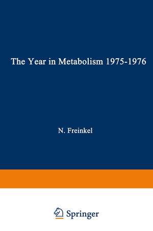 The Year in Metabolism 1975–1976 de Norbert Freinkel