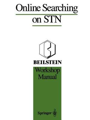 Online Searching on STN: Beilstein Workshop Manual de Stephen R. Heller