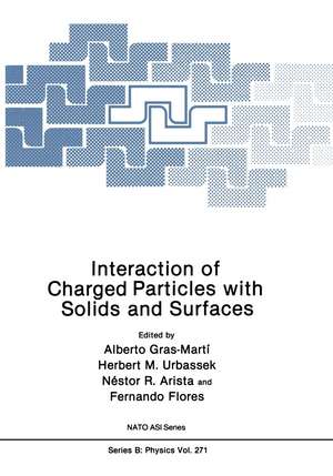 Interaction of Charged Particles with Solids and Surfaces de Alberto Gras-Martí