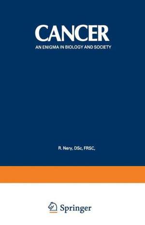 Cancer: An Enigma in Biology and Society de Raghoonandan Nery