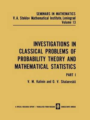 Investigations in Classical Problems of Probability Theory and Mathematical Statistics: Part I de V. M. Kalinin