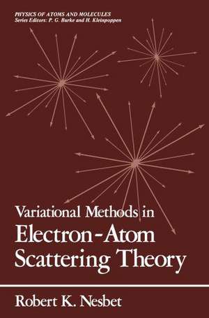 Variational Methods in Electron-Atom Scattering Theory de Robert K. Nesbet