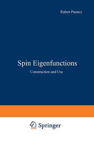 Spin Eigenfunctions: Construction and Use de Ruben Pauncz