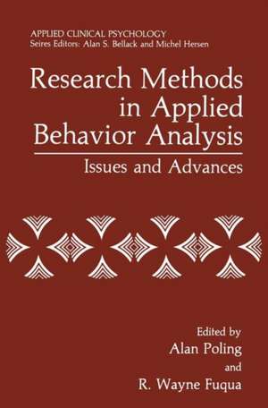 Research Methods in Applied Behavior Analysis: Issues and Advances de Alan Poling