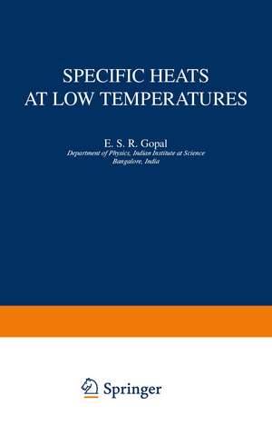 Specific Heats at Low Temperatures de Erode Gopal