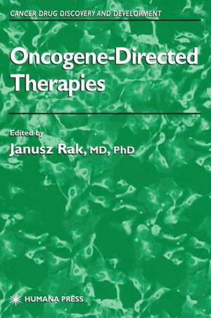 Oncogene-Directed Therapies de Janusz W. Rak