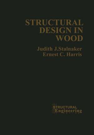 Structural Design in Wood de Judith J. Stalnaker