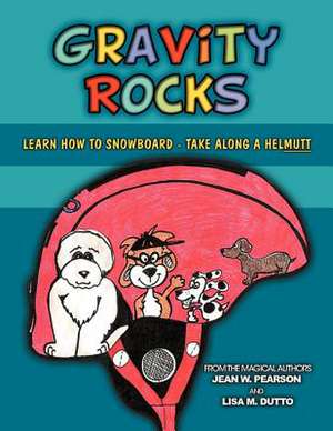 Gravity Rocks de Jean W. Pearson