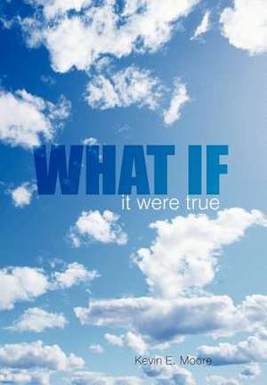 What If de Kevin E Moore
